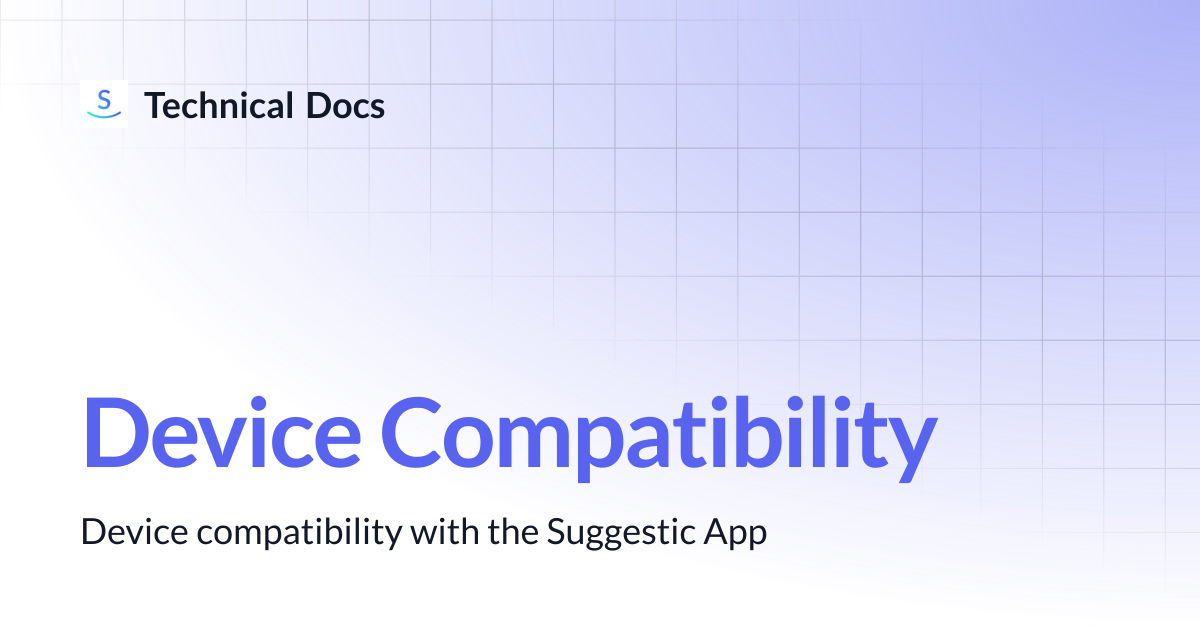 Device Compatibility | Technical Docs