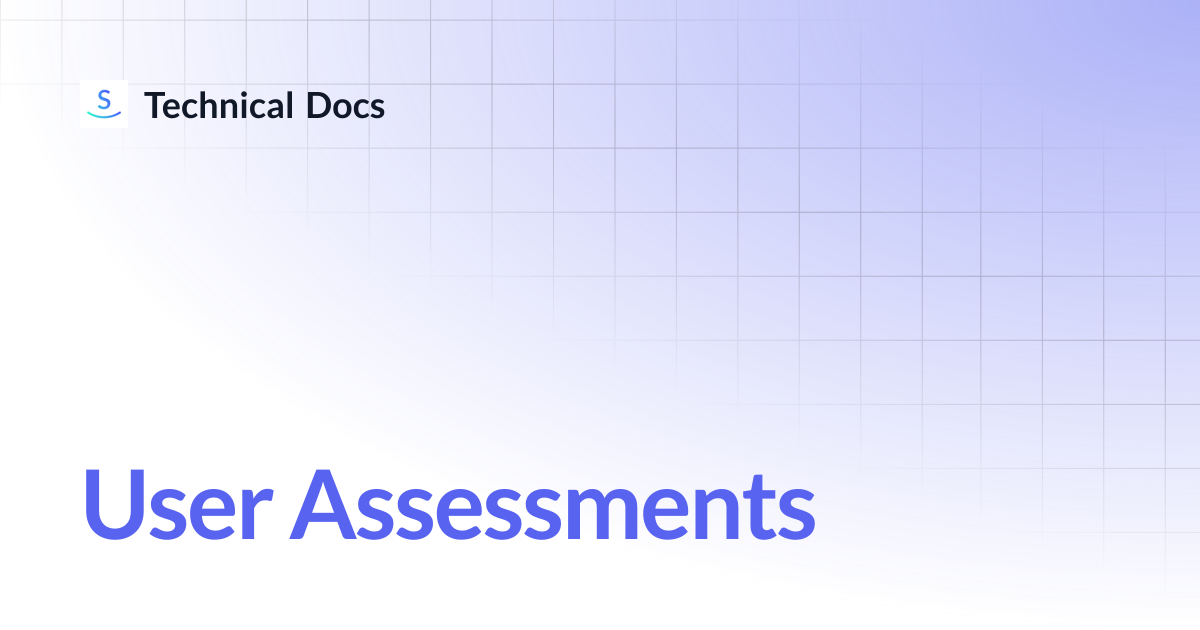User Assessments | Technical Docs