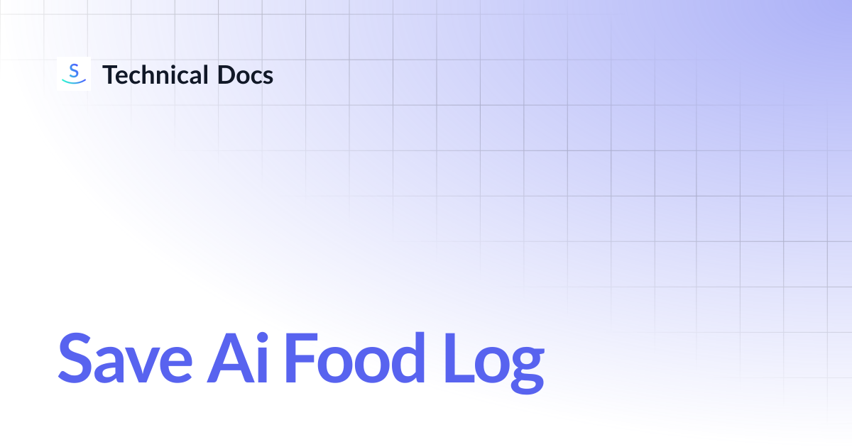 Save Ai Food Log | Technical Docs