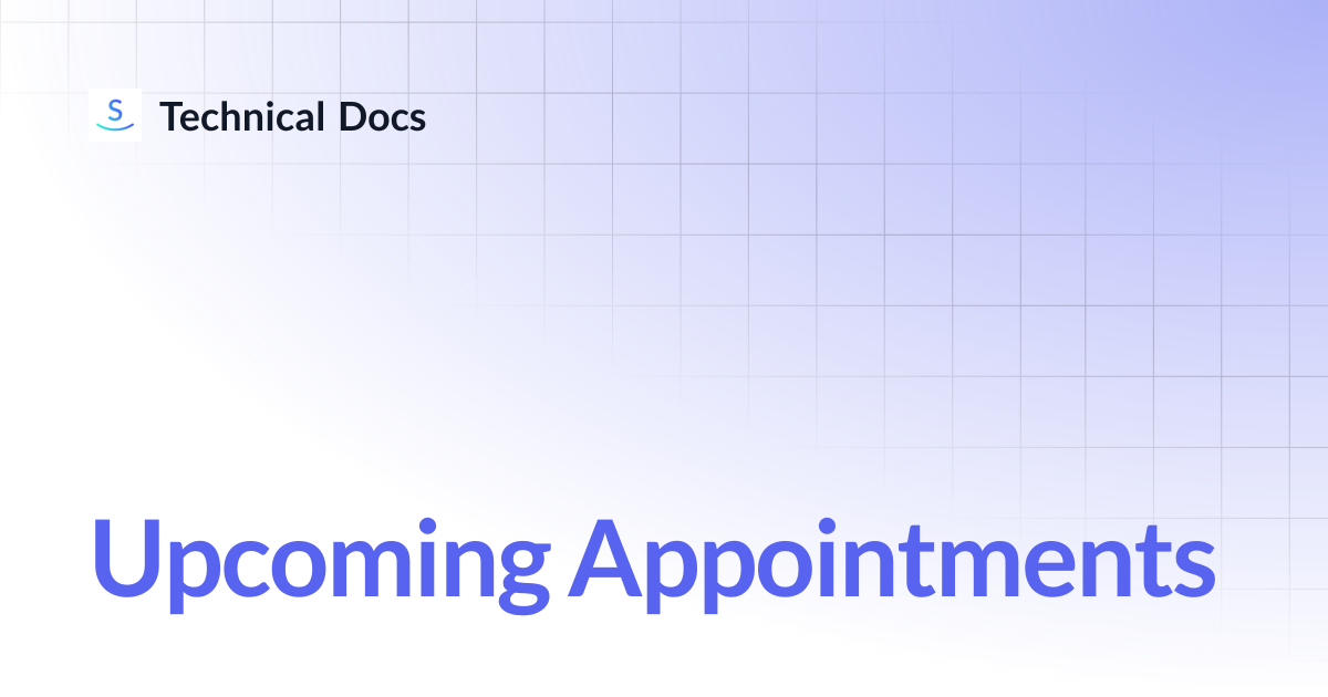 Upcoming Appointments | Technical Docs