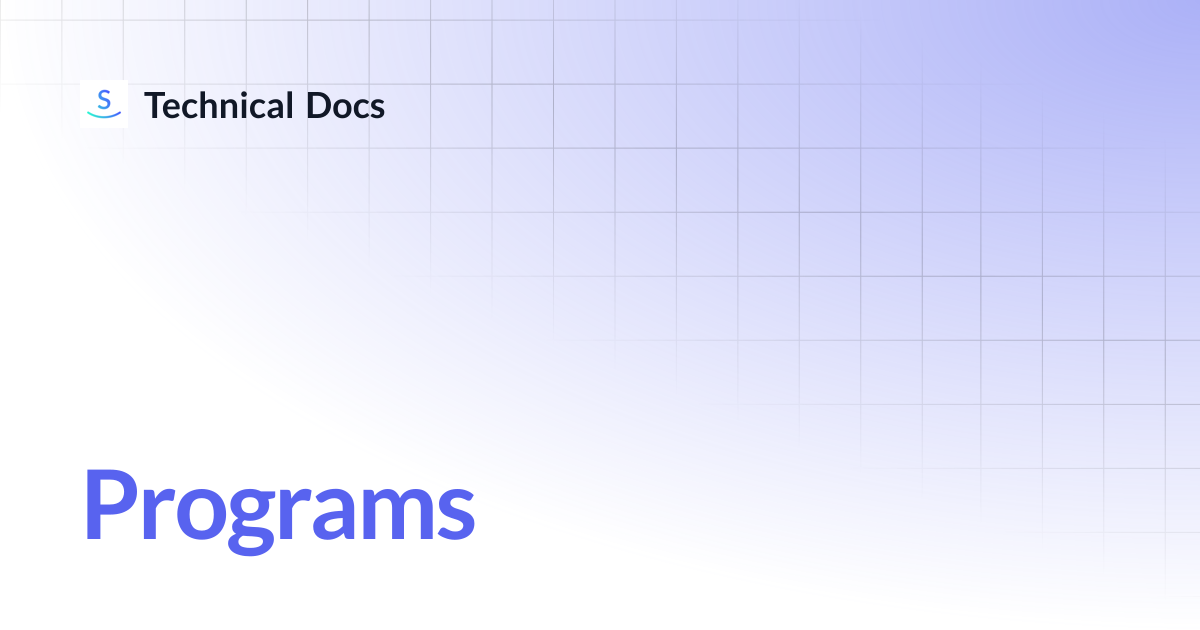 Programs | Technical Docs