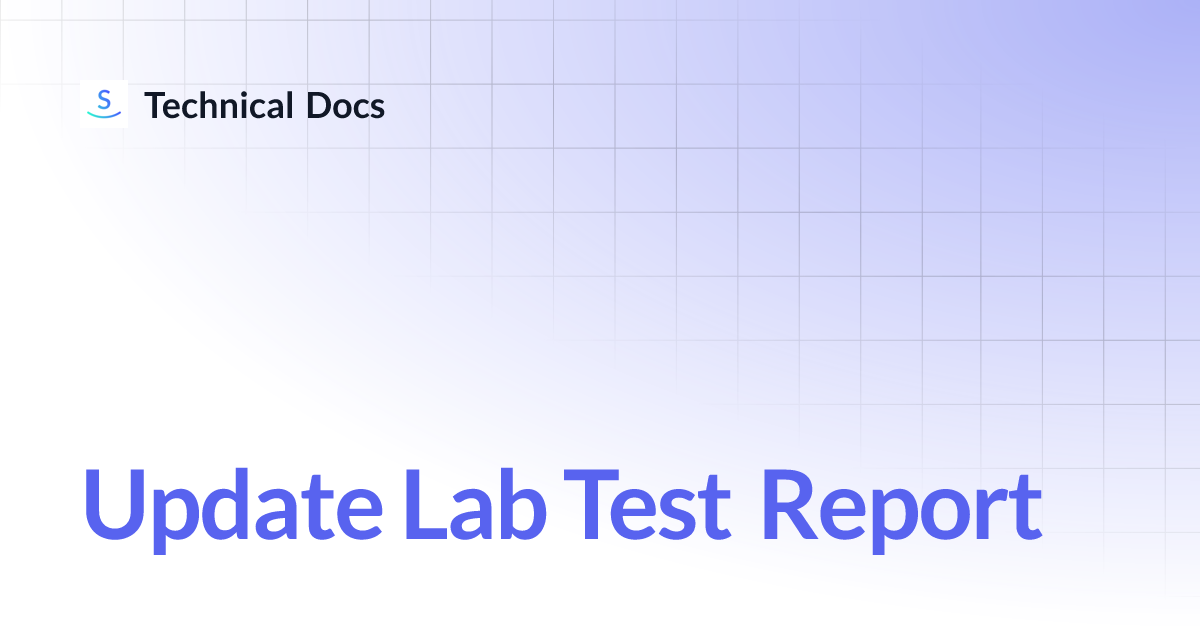 Update Lab Test Report | Technical Docs